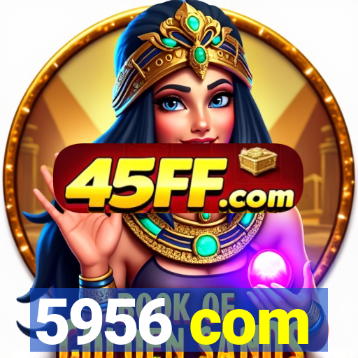 5956 com